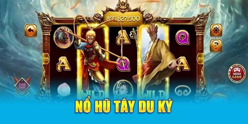 Nổ hũ Tây Du Ký Choangclub có gì thú vị thu hút nhiều bet thủ tham gia